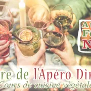 Atelier de cuisine A l'heure de l'Apéro Dînatoire 100% vegan