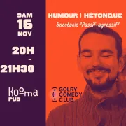 Humour - Passif-Agressif Spectacle d'Hétonque - Golry Comedy Club