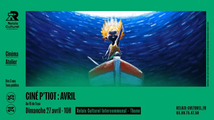 Ciné P’tiot – Avril – Au fil de l’eau