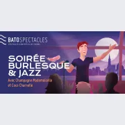 BATOSPECTACLES - Jazz & Burlesque avec Champagne Mademoiselle et coco charnelle