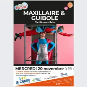 Cie Rêveurcible Maxilliaire & Guibole