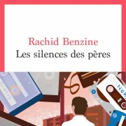 Le silence des pères, par Rachid Benzine