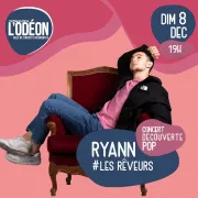 RYANN #RÊVEURS + Première partie : L. MOTIONS