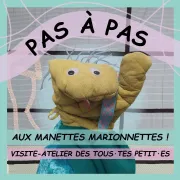 PAS À PAS | Visite-atelier des tout.es petit.es « Aux manettes marionnettes ! »