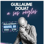 Soirée du nouvel an - One man show avec Guillaume Douat a ses règles