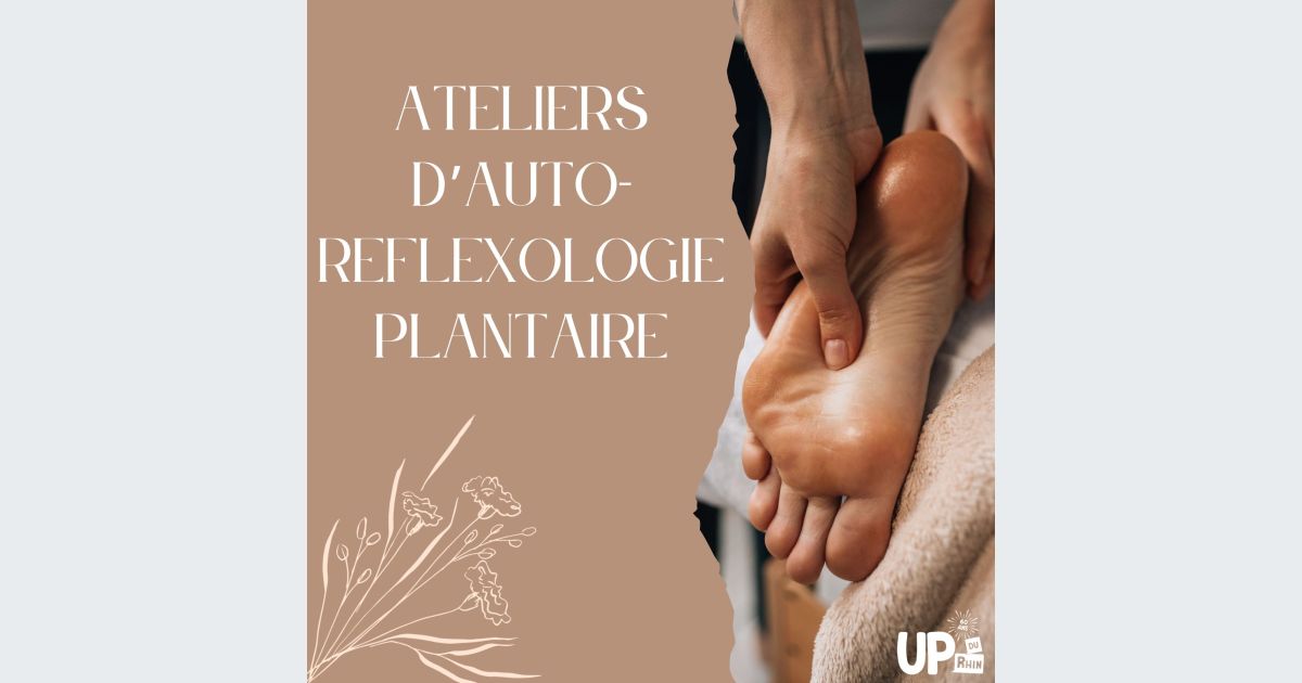 Découverte De La Réflexologie Plantaire Ateliers D Auto Réflexologie Mulhouse Université