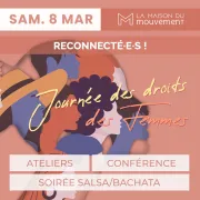 Reconnecté-e-s ! Journée des droits des femmes à  la Maison du Mouvement