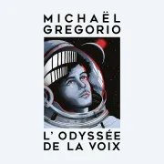 Michaël Gregorio L'Odyssée de la Voix