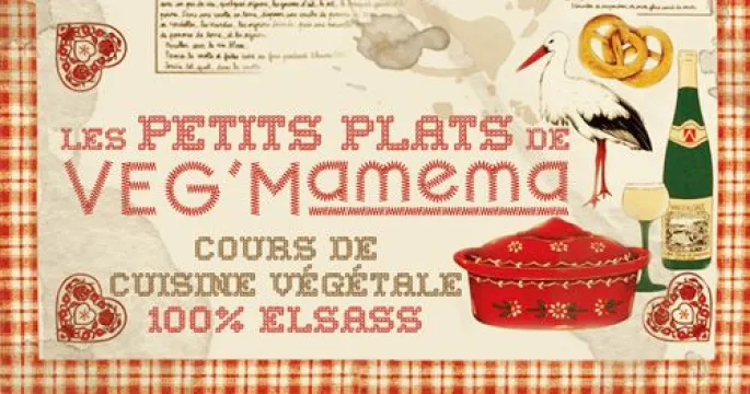 Cours de cuisine Végé Les Petits Plats de VEG'Mamema (100% Elsass, 100% Vegan)