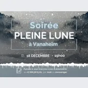 Soirée Pleine Lune à Vanaheim