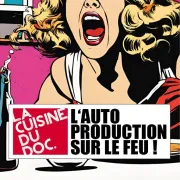 La Cuisine du doc – L’autoproduction sur le feu #3