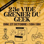 Vide Grenier du Geek · 23e édition