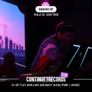 Continue?Records / DJ Set / Veille de jour férié 