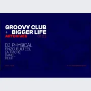 I Groovy Club + Bigger Life I