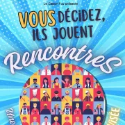 RencontreS, une pièce de théâtre 100% improvisée