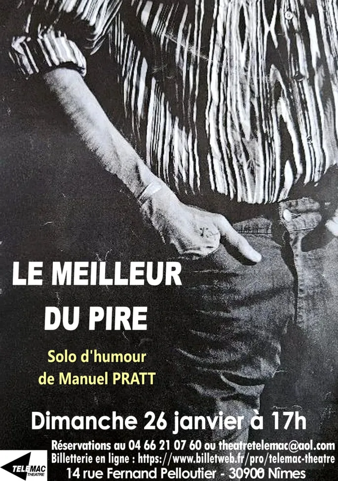 LE MEILLEUR DU PIRE  Solo d’humour de Manuel PRATT