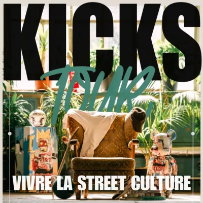 KICKS TOUR #2 - Vivre la Street Culture