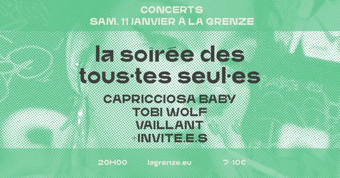 La soirée des tous.tes seul.es : Capricciosa Baby + Tobi Wolf + Vaillant 