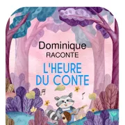 Dominique raconte - L'heure du conte