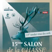 15ème Salon de la chasse et 23ème rendez-vous des cerfs