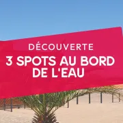 3 spots au bord de l\'eau à tester au plus vite !