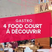 4 food court gourmands à découvrir 