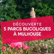 5 parcs bucoliques à redécouvrir à Mulhouse
