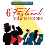 6ème Théâ Trespoux, festival de théâtre amateur: \