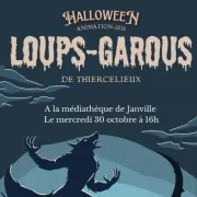 Animation Halloween - Loups-Garous de Thiercelieux