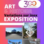 Art et histoire : Exposition Variations sur inox