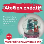 Atelier créatif (pour enfant) : création d’une boule à neige et d’une carte à gratter