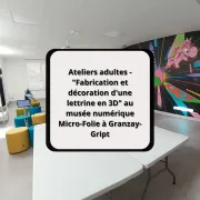 Ateliers adultes - Fabrication et décoration d'une lettrine en 3D au musée numérique Micro-Folie à Granzay-Gript