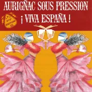 Aurignac Sous Pression - ¡ Viva España !