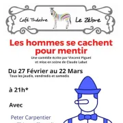 Café théâtre Le Zèbre : les hommes se cachent pour mentir