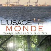 Ciné-Débat – L’usage Du Monde, Voyage Entre Nature Et Culture