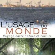 Ciné-documentaire : L'usage du monde, voyage entre nature et culture