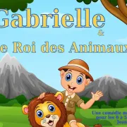 Comedie Musicale - Gabrielle Et Le Roi Des Animaux