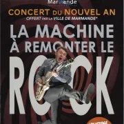 Concert du Nouvel An - La machine à remonter le Rock