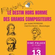 Conférence  : Le destin hors norme des grands compositeurs