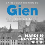 Conférence sur La Reconstruction de Gien