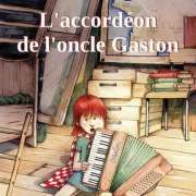 Contes et histoires : L\'accordéon de l\'oncle Gaston