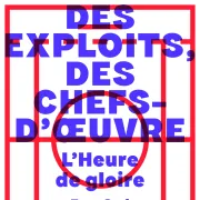 Des exploits, des chefs- d'œuvre