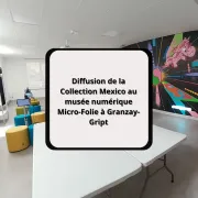 Diffusion de la Collection Mexico au musée numérique Micro-Folie à Granzay-Gript