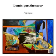 Dominique Abensour. Exposition de peinture