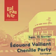 Édouard Vaillant chenille party Bateau ivre x Chez Latie