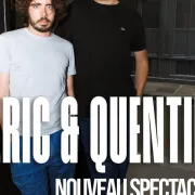 Eric Et Quentin - Nouveau Spectacle