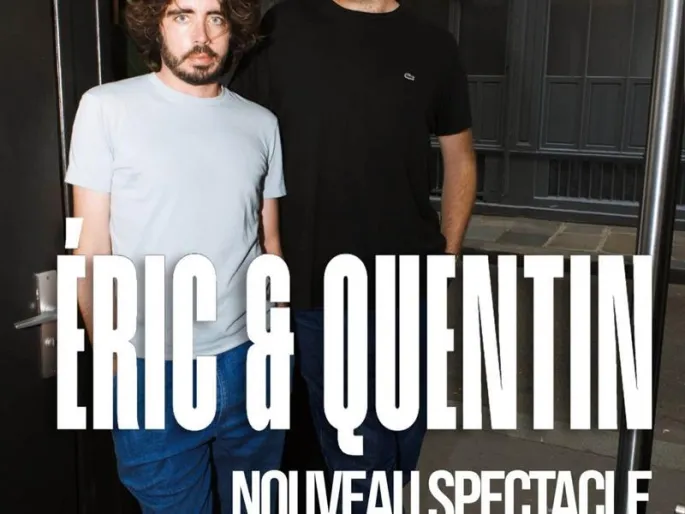 Eric Et Quentin - Nouveau Spectacle