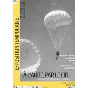 Exposition: A l'aube, par le ciel - les parachutistes français dans la Libération