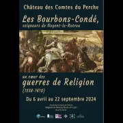 Exposition I Les Bourbons-Condé, Seigneurs de Nogent-le-Rotrou