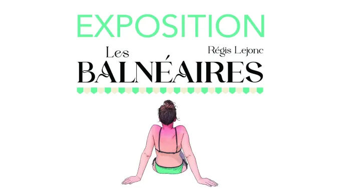 Exposition Les Balnéaires